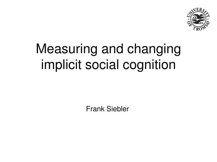 measuring and changing implicit social cognition