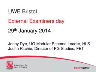 UWE Bristol External Examiners day 29 th January 2014
