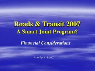 Roads &amp; Transit 2007 A Smart Joint Program?