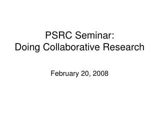 PSRC Seminar: Doing Collaborative Research