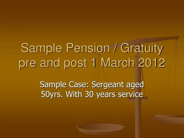 sample pension gratuity pre and post 1 march 2012
