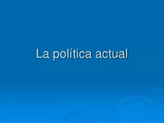 la pol tica actual