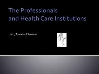 The Professionals and Health Care Institutions