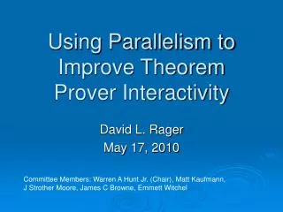 Using Parallelism to Improve Theorem Prover Interactivity