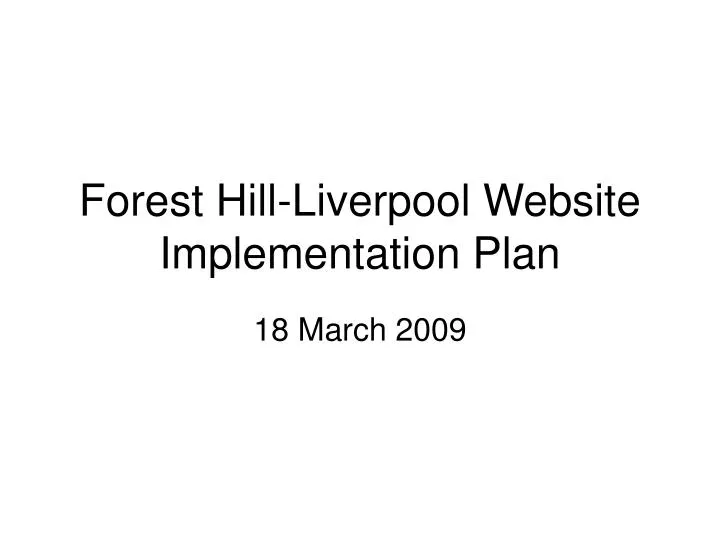 forest hill liverpool website implementation plan