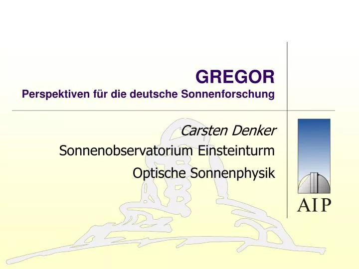 PPT - GREGOR Perspektiven Für Die Deutsche Sonnenforschung PowerPoint ...