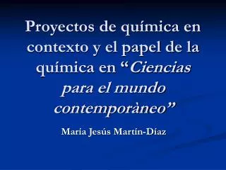 proyectos de qu mica en contexto y el papel de la qu mica en ciencias para el mundo contempor neo