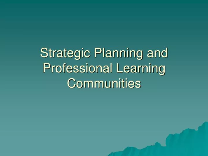 strategic planning and professional learning communities