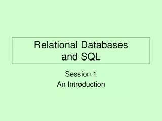 Relational Databases and SQL