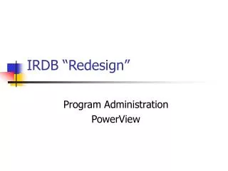 IRDB “Redesign”