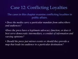 Case 12: Conflicting Loyalties