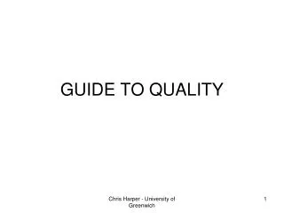 GUIDE TO QUALITY