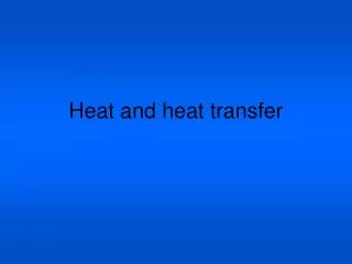 Heat and heat transfer