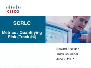 SCRLC Metrics / Quantifying Risk (Track #4)