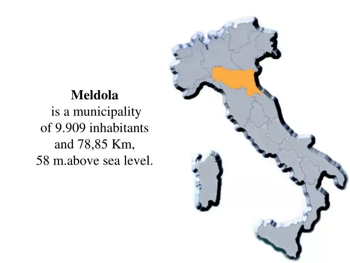 meldola is a municipality of 9 909 inhabitants and 78 85 km 58 m above sea level
