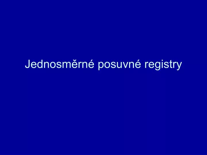 jednosm rn posuvn registry