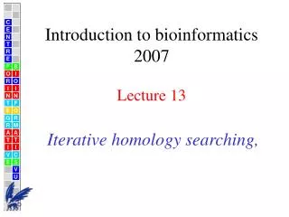 Introduction to bioinformatics 2007 Lecture 13