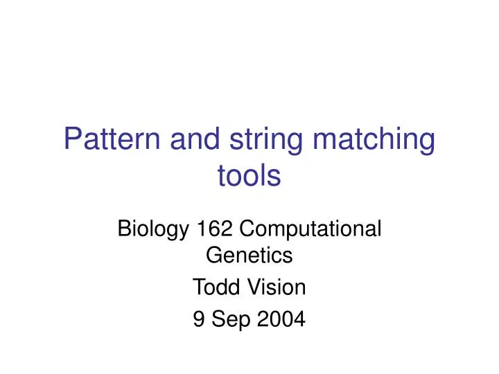 pattern and string matching tools