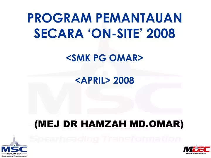 program pemantauan secara on site 2008 smk pg omar april 2008