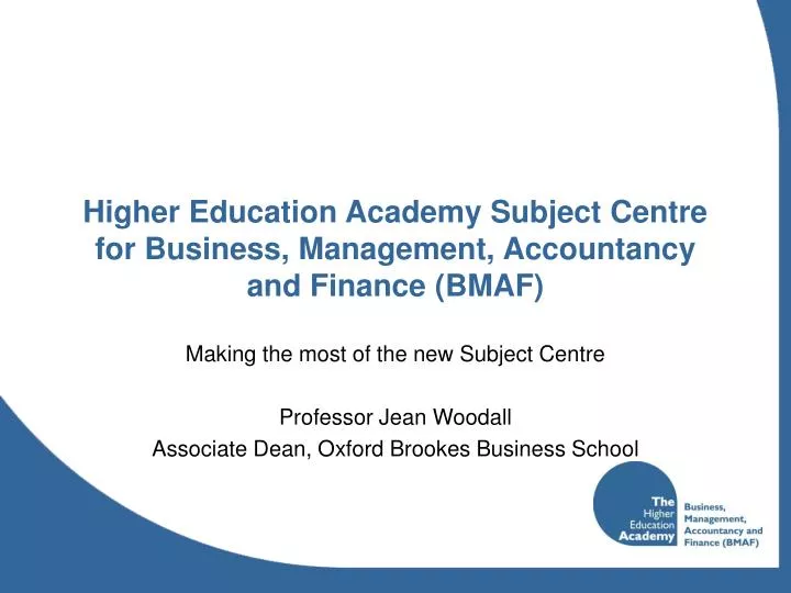 higher education academy subject centre for business management accountancy and finance bmaf