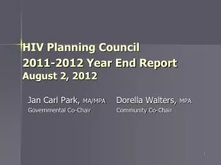 HIV Planning Council 2011-2012 Year End Report August 2, 2012