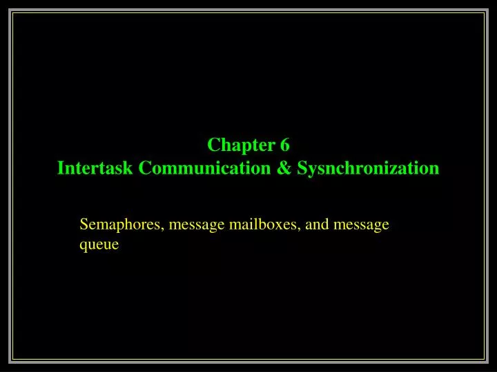 chapter 6 intertask communication sysnchronization