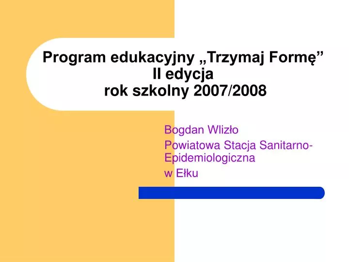 program edukacyjny trzymaj form ii edycja rok szkolny 2007 2008