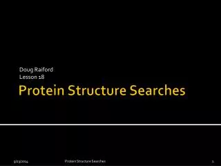 Protein Structure Searches
