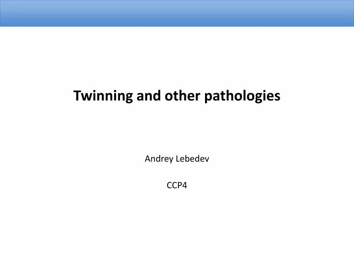 twinning and other pathologies