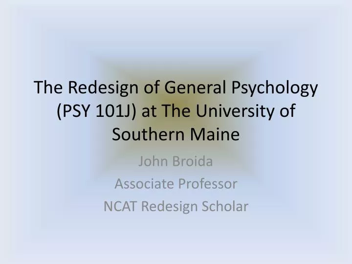 the redesign of general psychology psy 101j at the university of southern maine