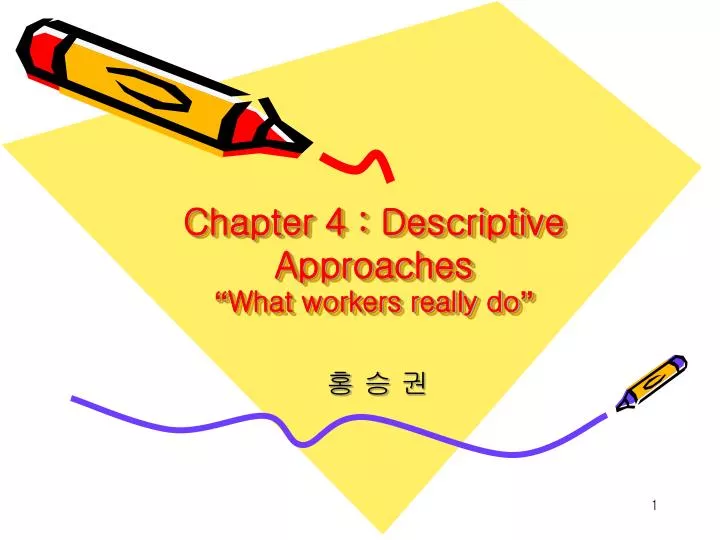 chapter 4 descriptive approaches what workers really do