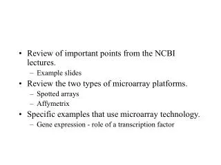 Review of important points from the NCBI lectures. Example slides