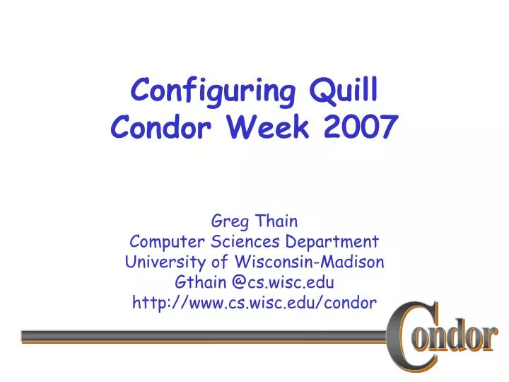 configuring quill condor week 2007