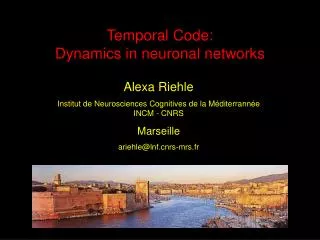 Temporal Code: Dynamics in neuronal networks