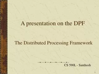A presentation on the DPF