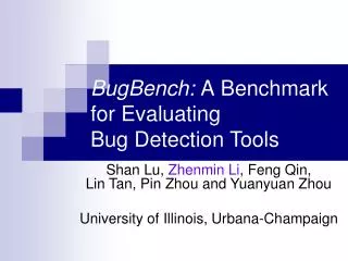 BugBench: A Benchmark for Evaluating Bug Detection Tools