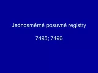 jednosm rn posuvn registry 7495 7496