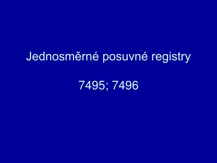 jednosm rn posuvn registry 7495 7496