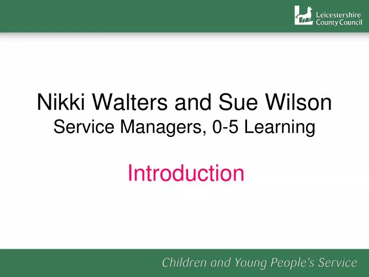 nikki walters and sue wilson service managers 0 5 learning
