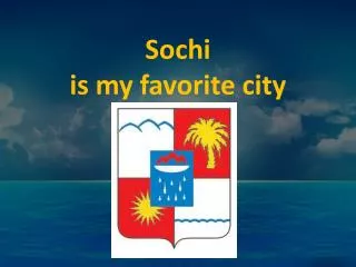 Sochi is my favorite city