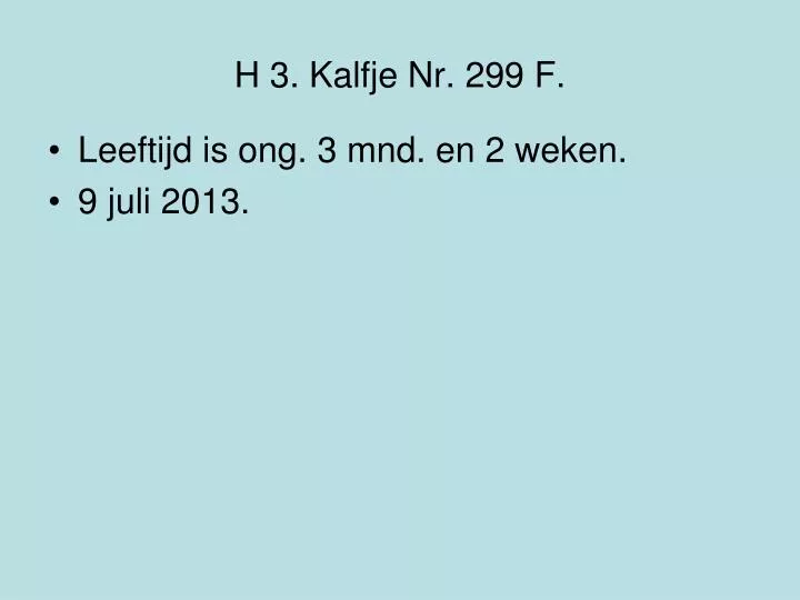 h 3 kalfje nr 299 f