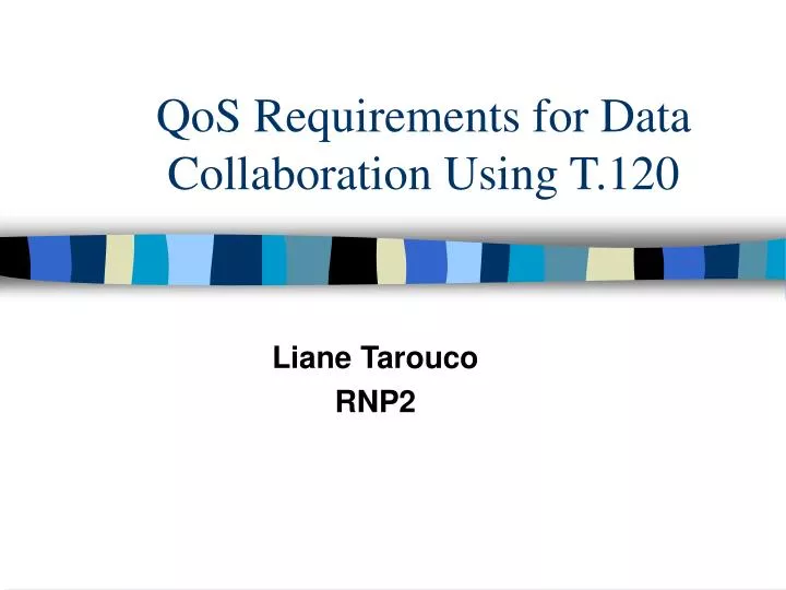 qos requirements for data collaboration using t 120