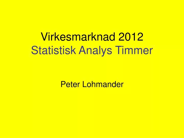 virkesmarknad 2012 statistisk analys timmer