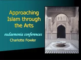 Approaching Islam through the Arts