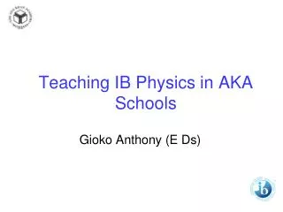 Teaching IB Physics in AKA Schools