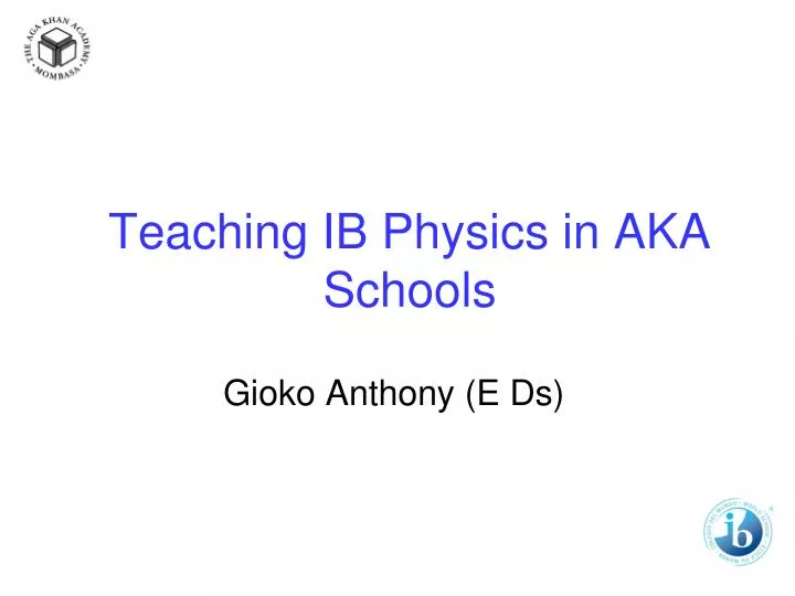 teaching ib physics in aka schools