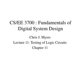 CS/EE 3700 : Fundamentals of Digital System Design