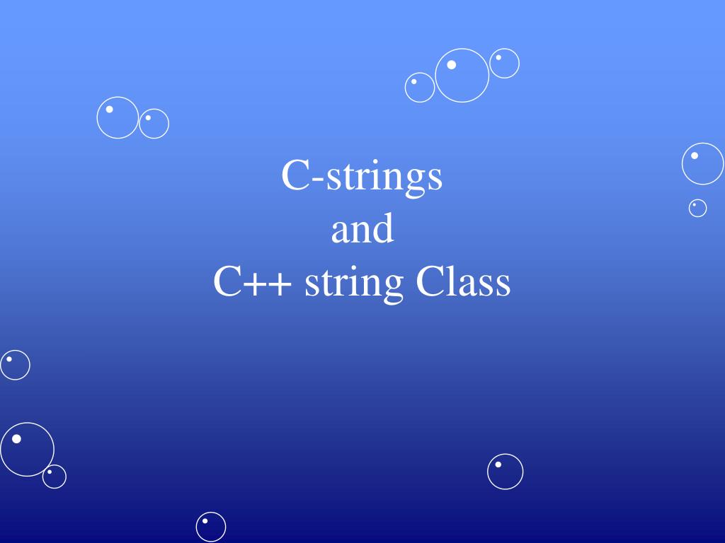 PPT - C-strings and C++ string Class PowerPoint Presentation, free ...
