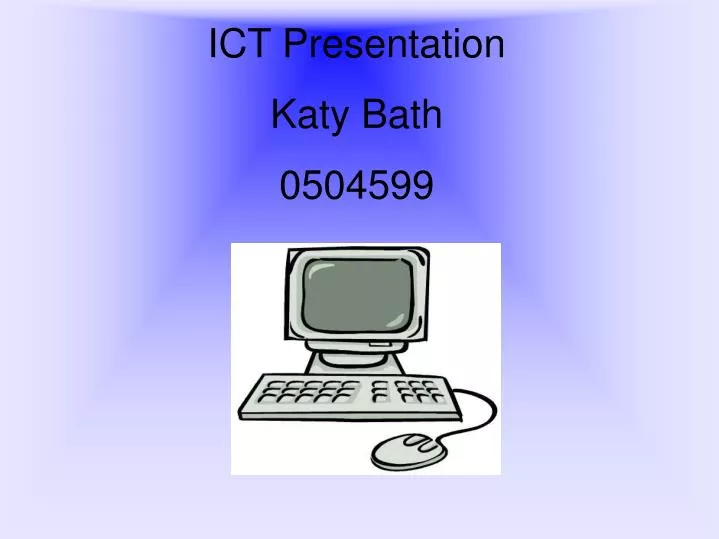 ict presentation katy bath 0504599