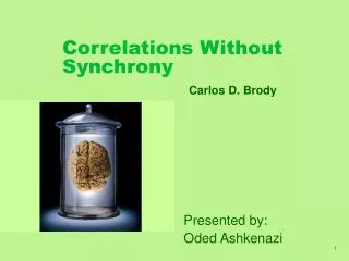 Correlations Without Synchrony